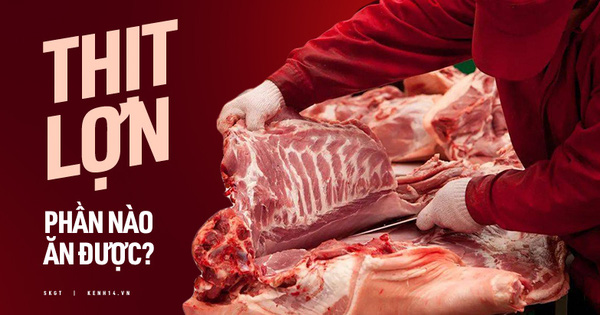 Quiz: Thịt lợn quen thuộc với mọi gia đình nhưng bạn có chắc rằng mình chọn đúng ĂN hay KHÔNG ĂN với 8 bộ phận này của nó hay không?